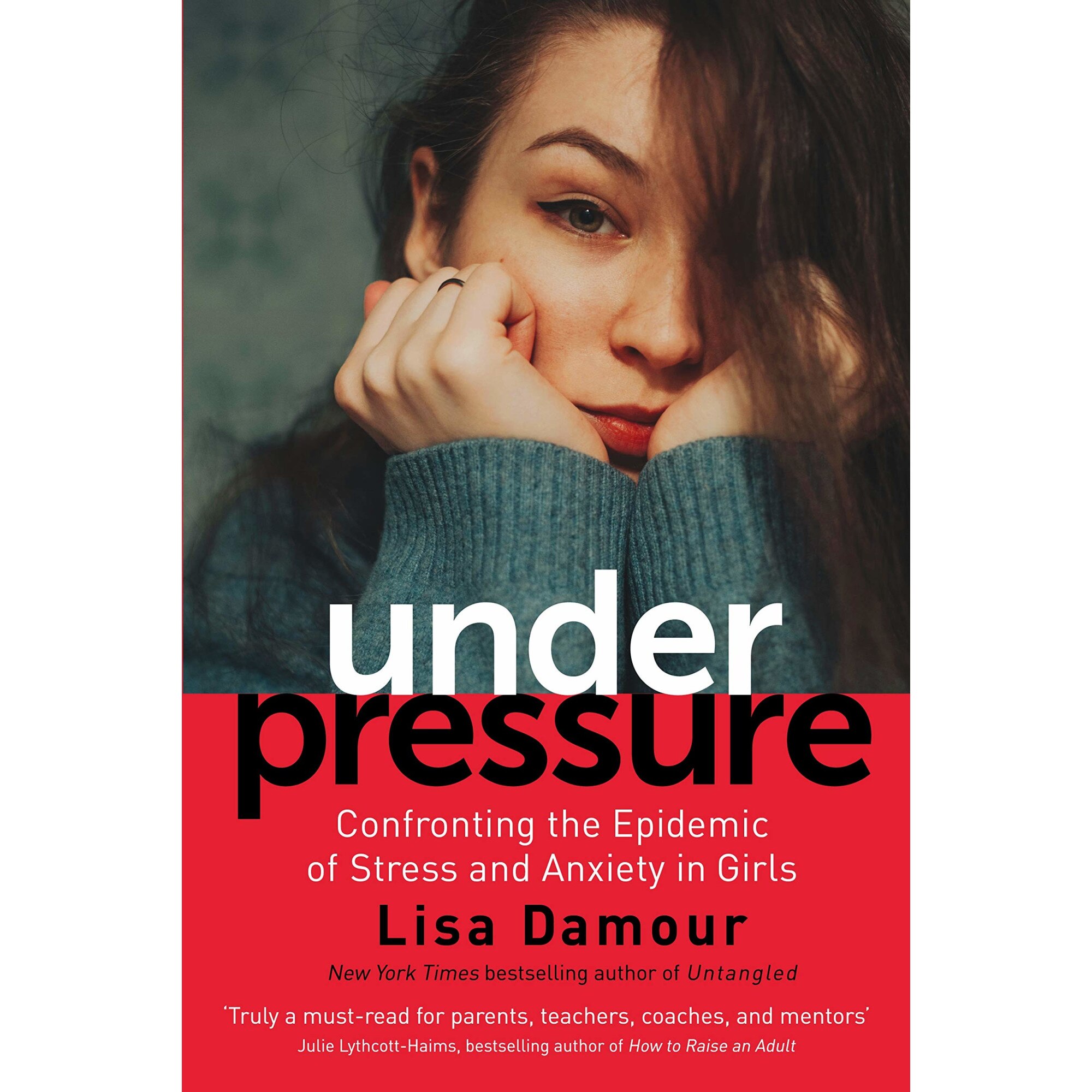 Under Pressure - Lisa Damour, editia 2019
