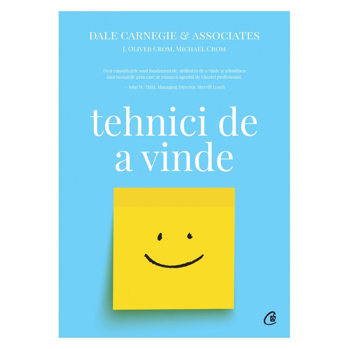 Tehnici de a vinde. Ed a IV a, Dale Carnegie & Associates, Inc., J. Oliver Crom & Michael Crom