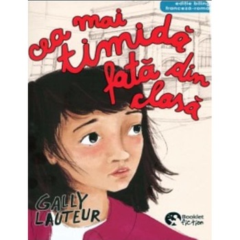 Cea mai timida fata din clasa - Gally Lauteur, ed 2019 Cea mai timida fata din clasa - Gally Lauteur, ed 2019