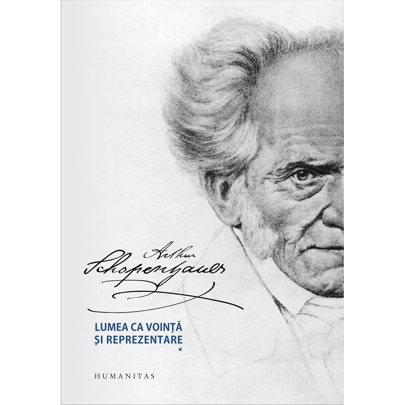 Lumea ca vointa si reprezentare Vol. I+II - Arthur Schopenhauer, ed 2012