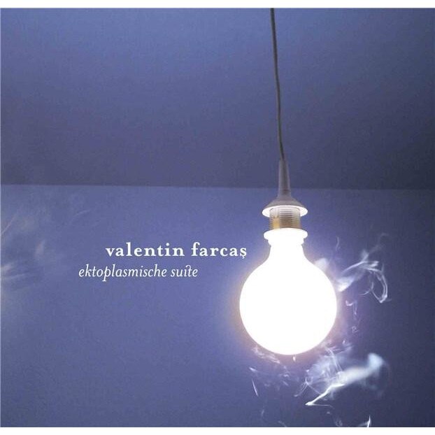 Valentin Farcas - Ektoplasmatische Suite - CD