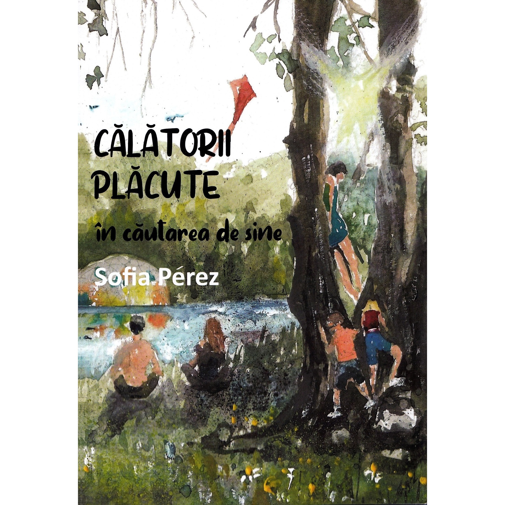 Calatorii placute in cautarea de sine - Sofia Perez, editia 2019