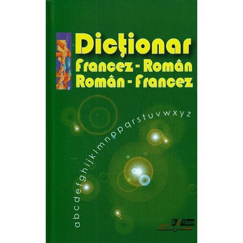 Dictionar francez-roman, roman-francez - Ana Mihalachi Dictionar francez-roman, roman-francez - Ana Mihalachi