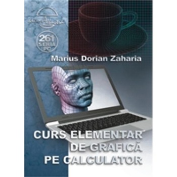 Curs elementar de grafica pe calculator - Marius Dorian Zaharia Curs elementar de grafica pe calculator - Marius Dorian Zaharia