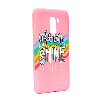 Husa de protectie cu mesaj Born to shine, pentru Xiaomi PocoPhone F1, rezistenta la uzura, anti-alunecare, din silicon Premium, P489 Husa de protectie cu mesaj Born to shine, pentru Xiaomi PocoPhone F1, rezistenta la uzura, anti-alunecare, din silicon Premium, P489