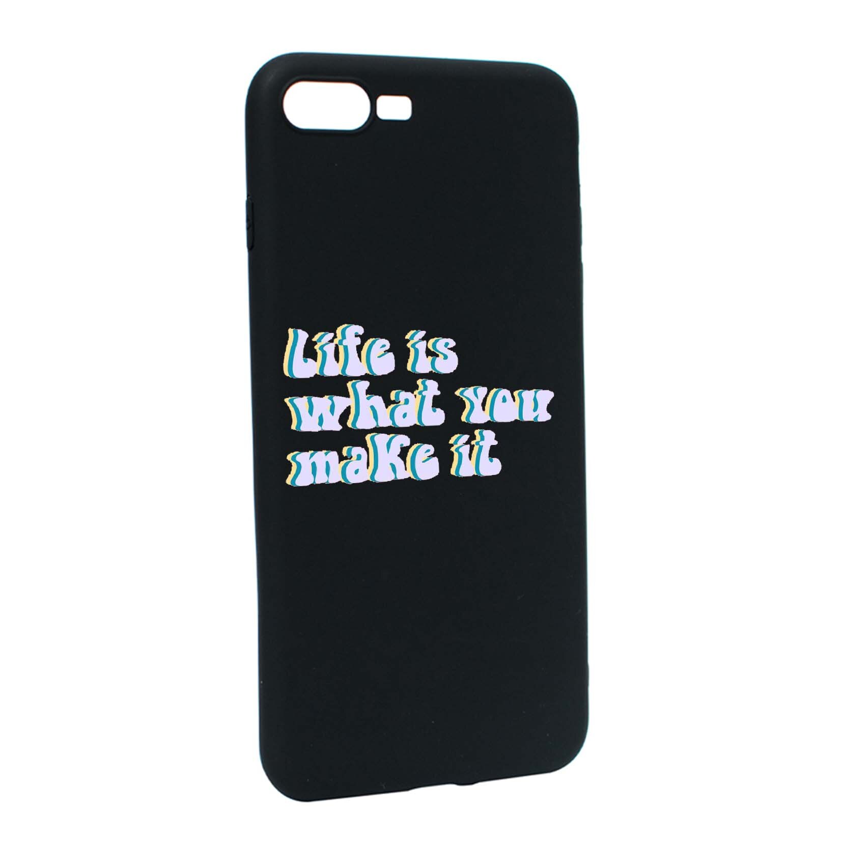 Husa de protectie cu mesaj Life is, pentru Apple iPhone 7 Plus / 8 Plus, rezistenta la uzura, anti-alunecare, din silicon Premium, B491