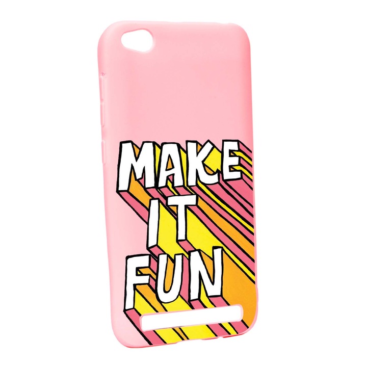 Husa de protectie cu mesaj Make It Fun, pentru Xiaomi Redmi 5A, rezistenta la uzura, anti-alunecare, din silicon Premium, P494