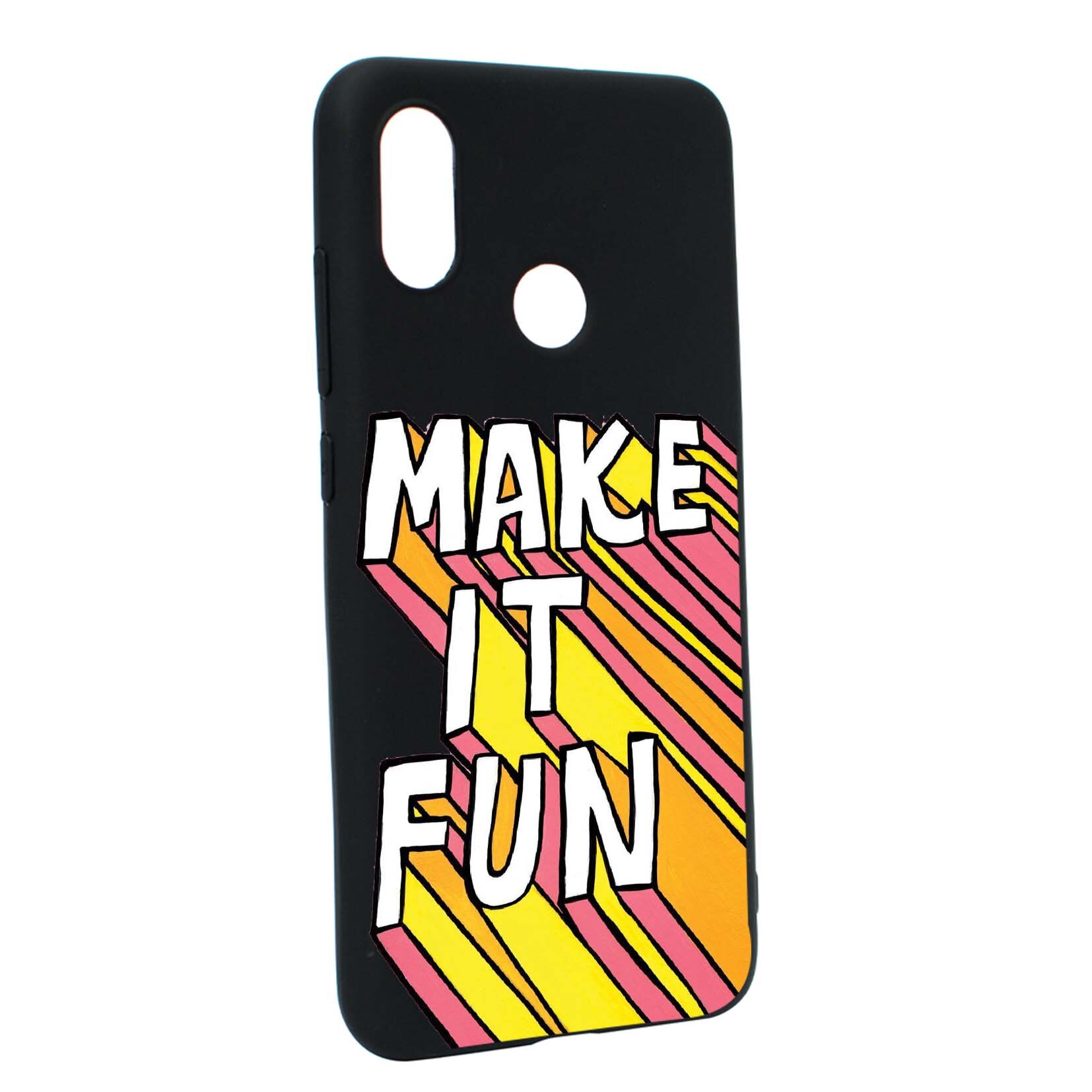 Husa de protectie cu mesaj Make It Fun, pentru Xiaomi Mi A2 Lite / Redmi 6 Pro, rezistenta la uzura, anti-alunecare, din silicon Premium, B494