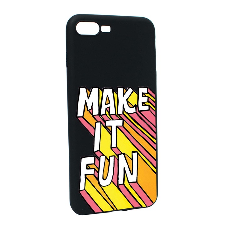 Husa de protectie cu mesaj Make It Fun, pentru Apple iPhone 7 Plus / 8 Plus, rezistenta la uzura, anti-alunecare, din silicon Premium, B494