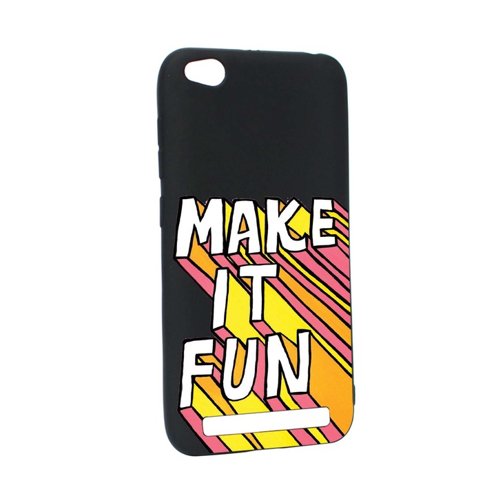 Husa de protectie cu mesaj Make It Fun, pentru Xiaomi Redmi 5A, rezistenta la uzura, anti-alunecare, din silicon Premium, B494