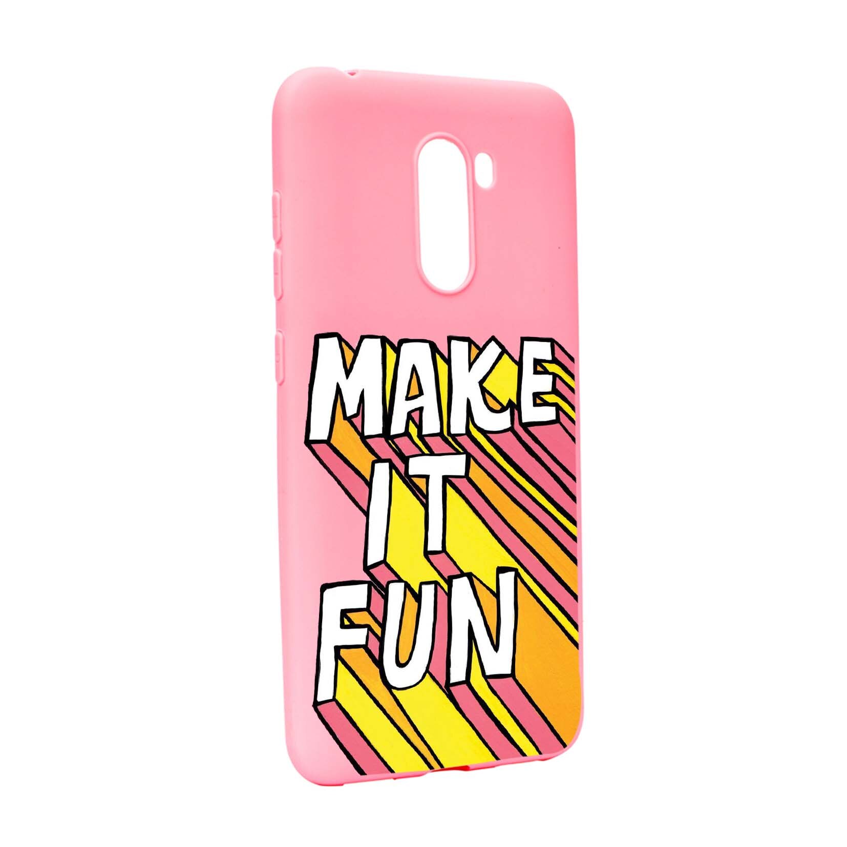 Husa de protectie cu mesaj Make It Fun, pentru Xiaomi PocoPhone F1, rezistenta la uzura, anti-alunecare, din silicon Premium, P494