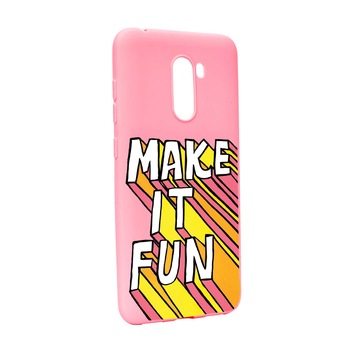 Husa de protectie cu mesaj Make It Fun, pentru Xiaomi PocoPhone F1, rezistenta la uzura, anti-alunecare, din silicon Premium, P494 Husa de protectie cu mesaj Make It Fun, pentru Xiaomi PocoPhone F1, rezistenta la uzura, anti-alunecare, din silicon Premium, P494