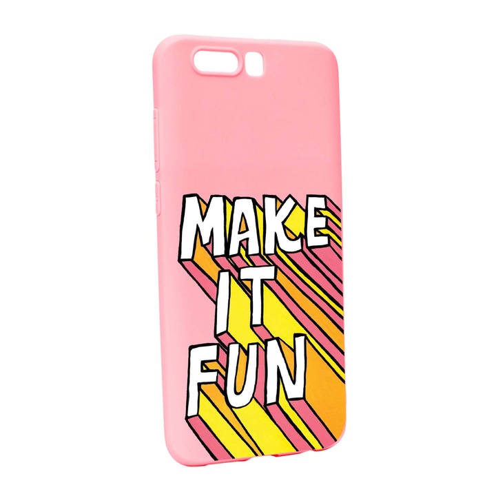 Husa de protectie cu mesaj Make It Fun, pentru Huawei Honor 9, rezistenta la uzura, anti-alunecare, din silicon Premium, P494