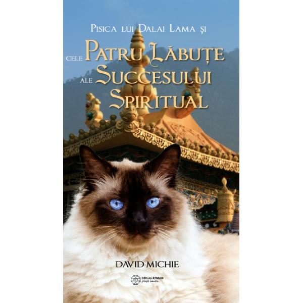 Pisica lui Dalai Lama si cele patru labute ale succesului spiritual - David Michie