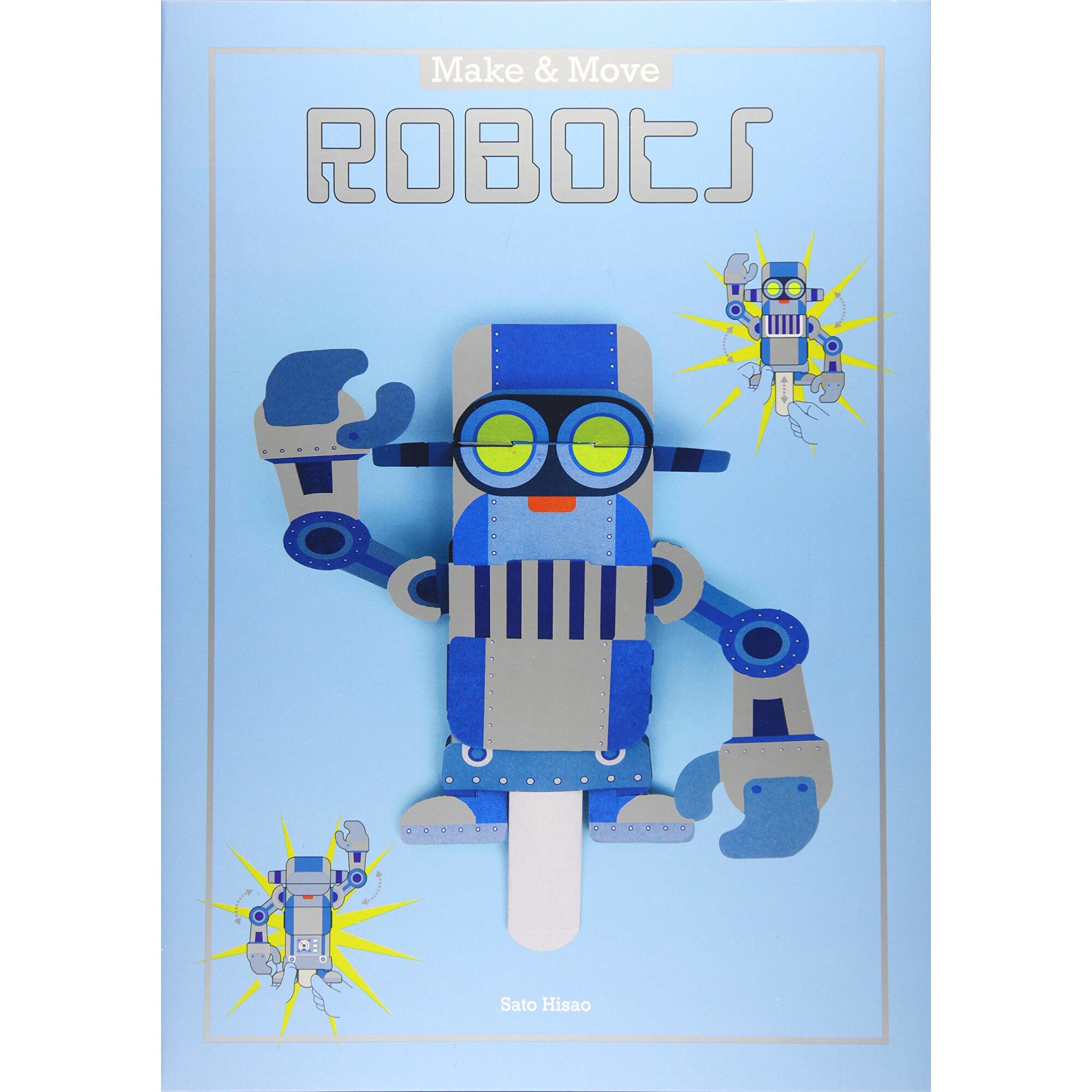 Make and Move: Robots - Sato Hisao