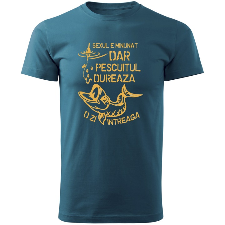 Tricou pescar barbati, Multimagination, sexul e minunat dar pescuitul dureaza o zi intreaga, albastru, marime XS