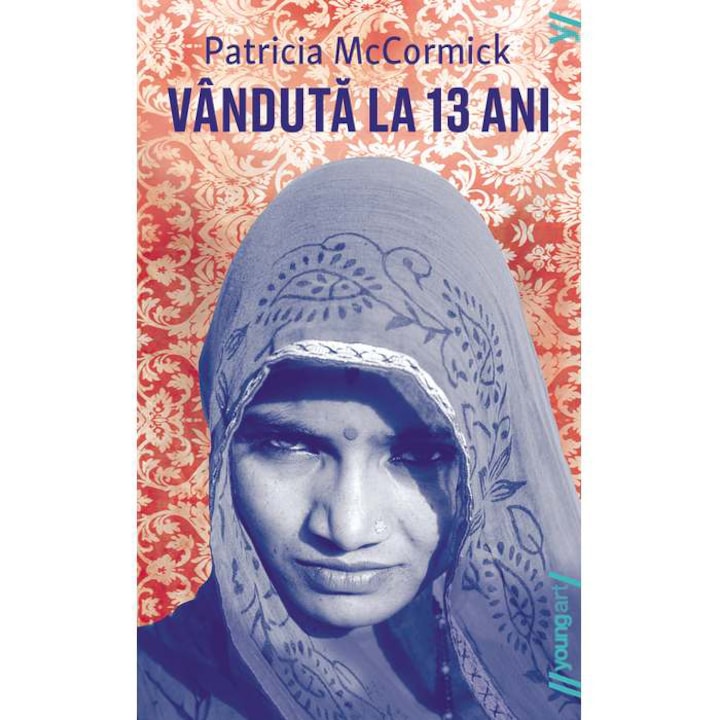 Vanduta la 13 ani - Patricia McCormick (Editie necartonata)