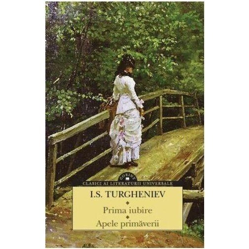 Prima iubire. Apele primaverii - Ivan Sergheevici Turgheniev