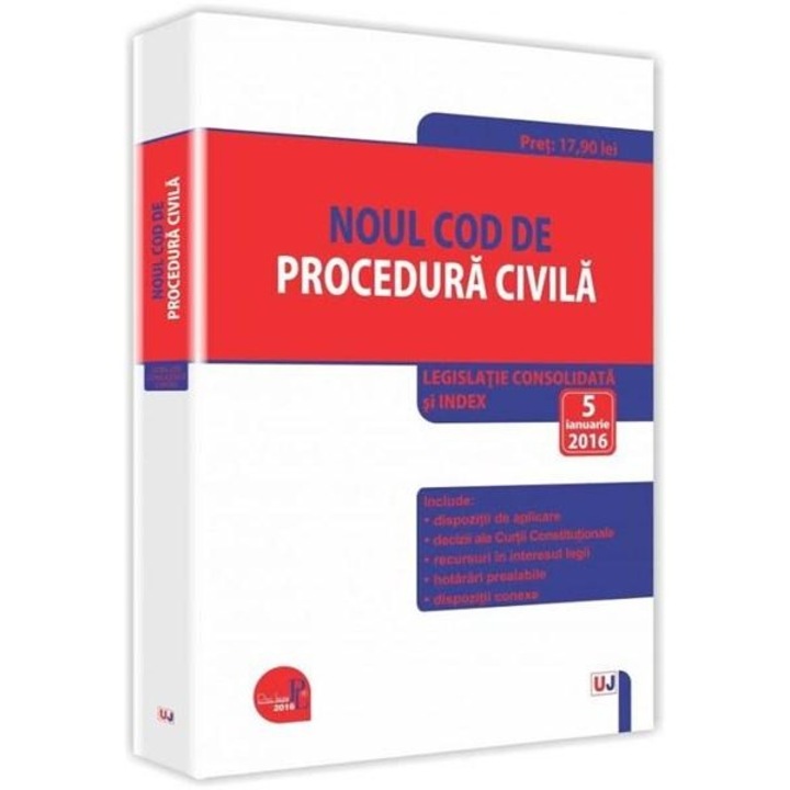 Noul Cod de procedura civila 2016. Legislatie consolidata si INDEX: 5 ianuarie 2016