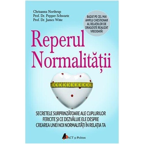 Reperul normalitatii - Chrisanna Northrup, Pepper Schwartz, PhD, and James Witte, PhD