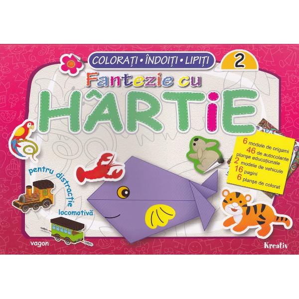 Fantezie cu hartie. Colorati! Indoiti! Lipiti! 2