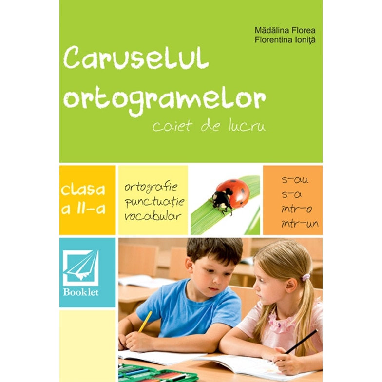 Caruselul ortogramelor pentru clasa a II-a, autor Madalina Florea