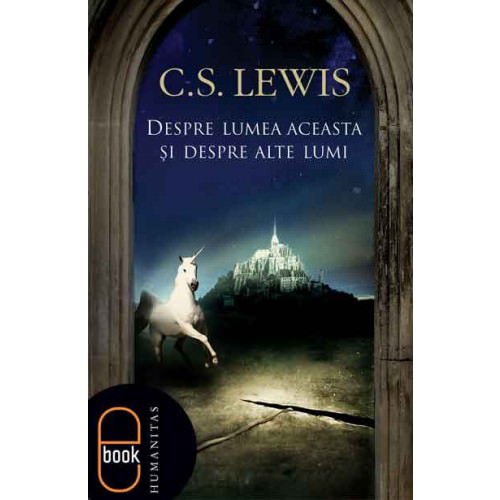 Despre lumea aceasta si despre alte lumi, C.S.Lewis