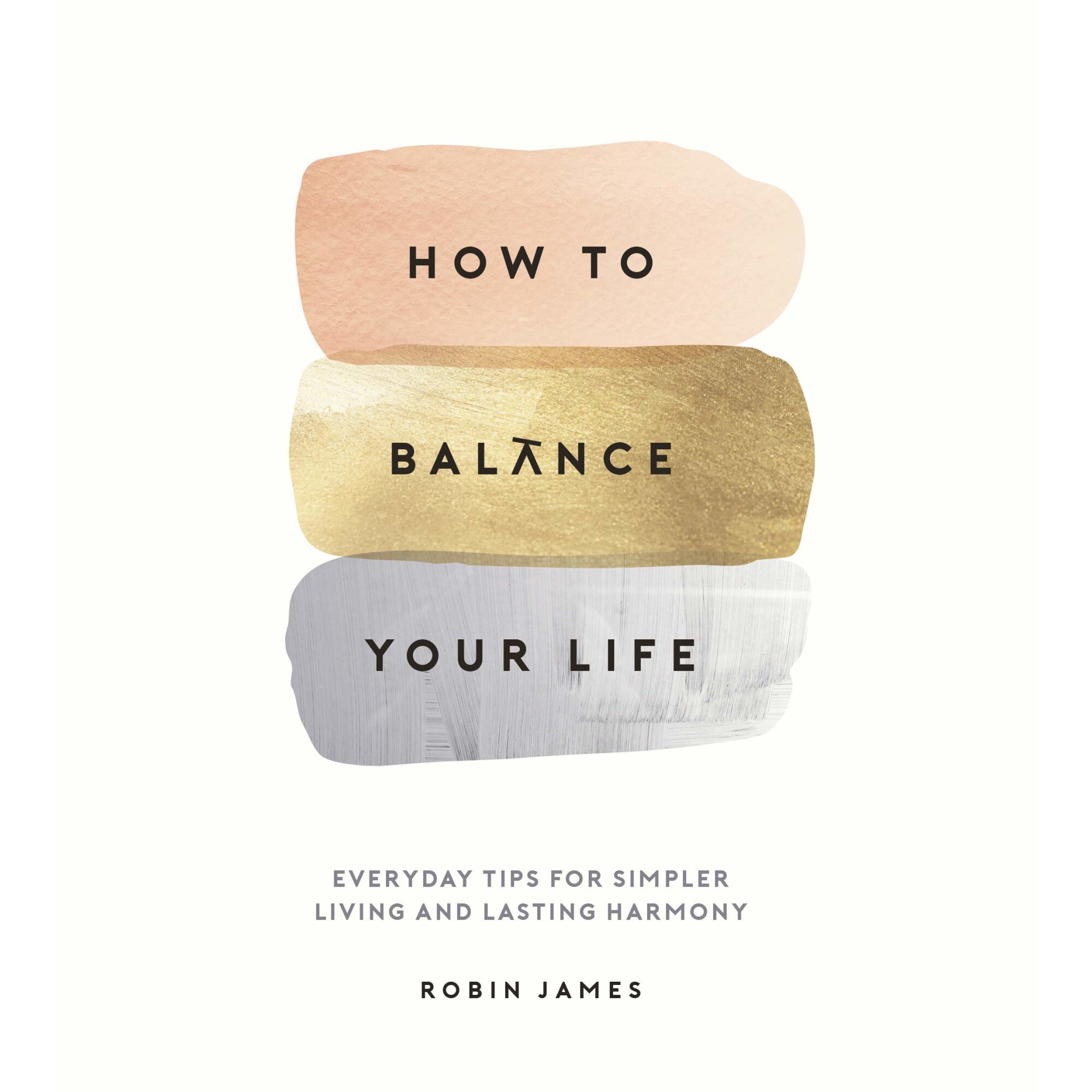 How to Balance Your Life - Robin James, editia 2019