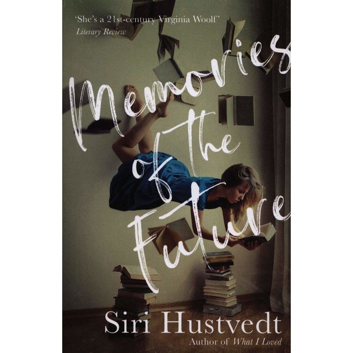 Memories of the Future - Siri Hustvedt, editia 2020