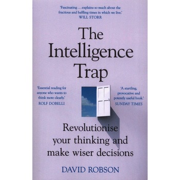 The Intelligence Trap - David Robson The Intelligence Trap - David Robson