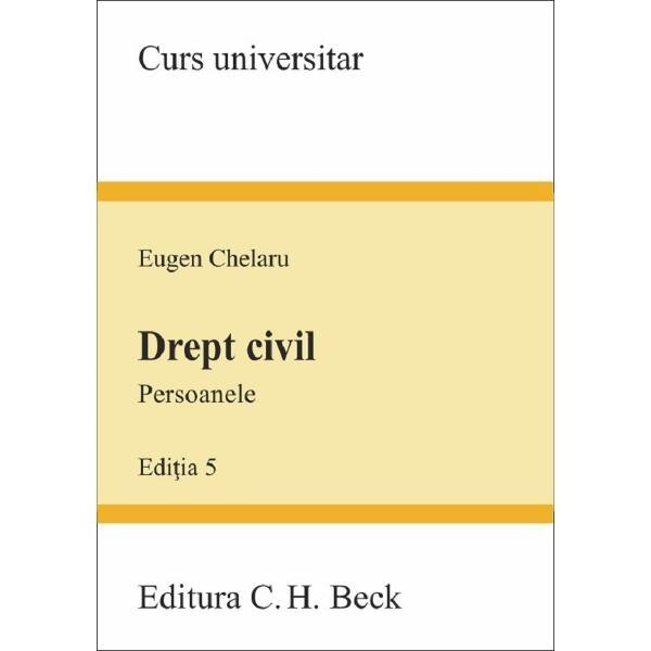 Drept civil. Persoanele Ed.5 - Eugen Chelaru