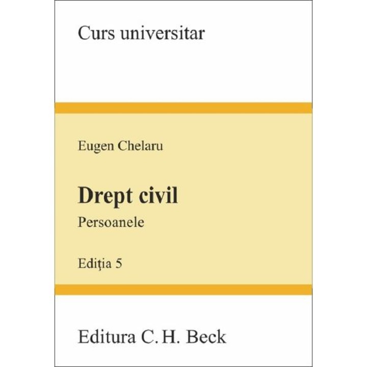 Drept civil. Persoanele Ed.5 - Eugen Chelaru