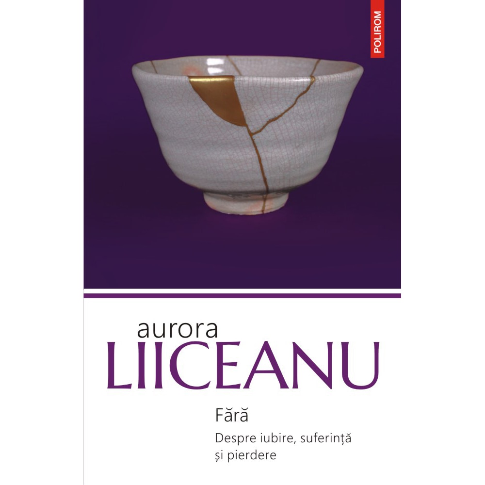Fără. Despre iubire, suferință și pierdere, Aurora Liiceanu