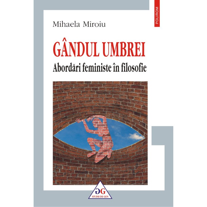 Gândul umbrei. Abordări feministe în filosofie, Mihaela Miroiu