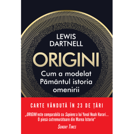 Origini Cum A Modelat Pamantul Istoria Omenirii Lewis Dartnell Emag Ro