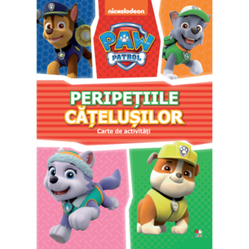 Patrula catelusilor. Peripetiile catelusilor, carte de activitati Patrula catelusilor. Peripetiile catelusilor, carte de activitati