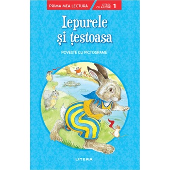 Iepurele si testoasa. Prima mea lectura, nivelul 1 (cu pictograme) Iepurele si testoasa. Prima mea lectura, nivelul 1 (cu pictograme)