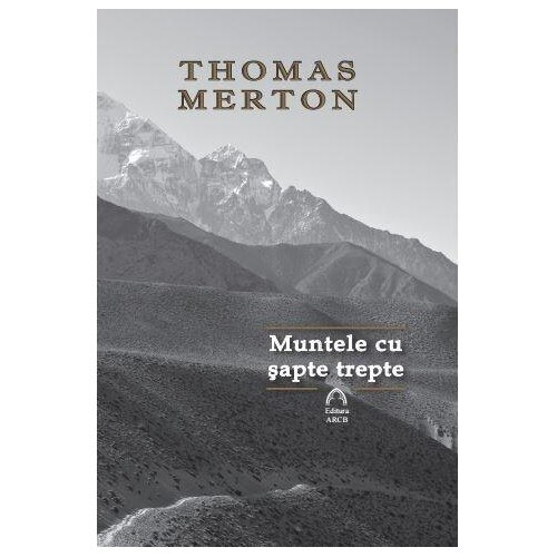 Muntele cu sapte trepte - Thomas Merton