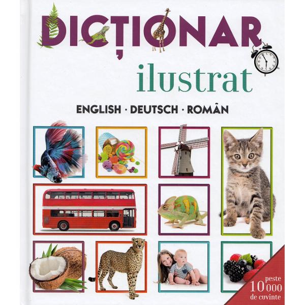 Dictionar ilustrat English-Deutsch-Roman - Cristina Drescan