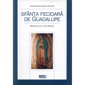 Sf. Fecioara de Guadalupe Sf. Fecioara de Guadalupe
