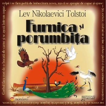 Furnica si porumbita - Lev Nikolaevici Tolstoi Furnica si porumbita - Lev Nikolaevici Tolstoi