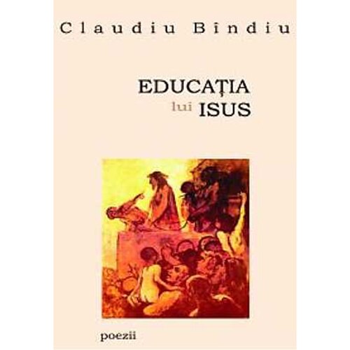 Educatia lui Isus - Claudiu Bindiu