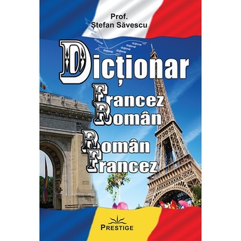Dictionar francez-roman, roman-francez - Stefan Savescu Dictionar francez-roman, roman-francez - Stefan Savescu