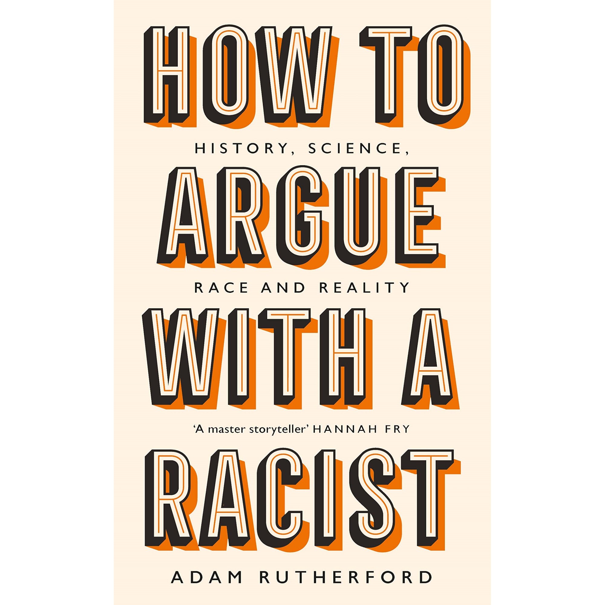 How to argue with a racist - Adam Rutherford, ed 2020