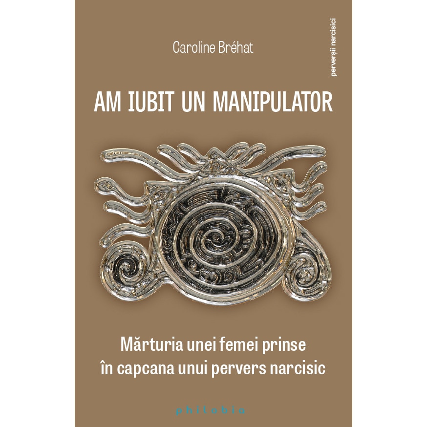 Am iubit un manipulator - Caroline Brehat