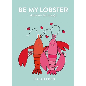 Be My Lobster - Sarah Ford Be My Lobster - Sarah Ford