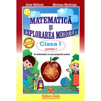 Matematica si explorarea mediului clasa I semestrul I, autor Artur Balauca Matematica si explorarea mediului clasa I semestrul I, autor Artur Balauca