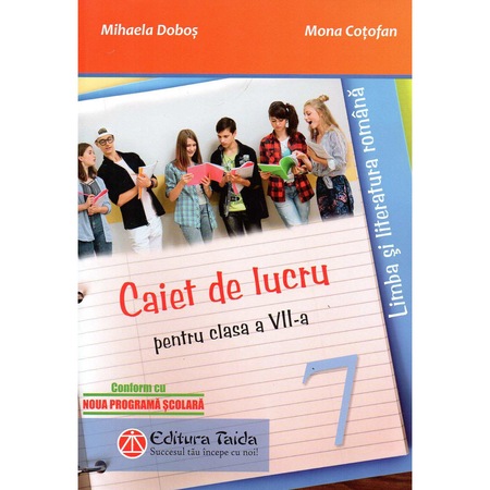 Limba Si Literatura Romana Caiet De Lucru Pentru Clasa A Vii A Autor Mihaela Dobos Emag Ro