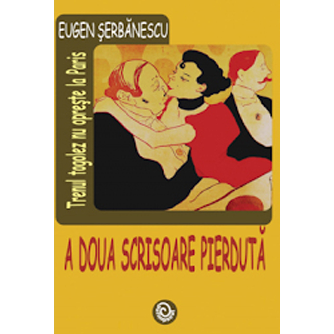 A doua scrisoare pierduta, Eugen Serbanescu, 150 pagini