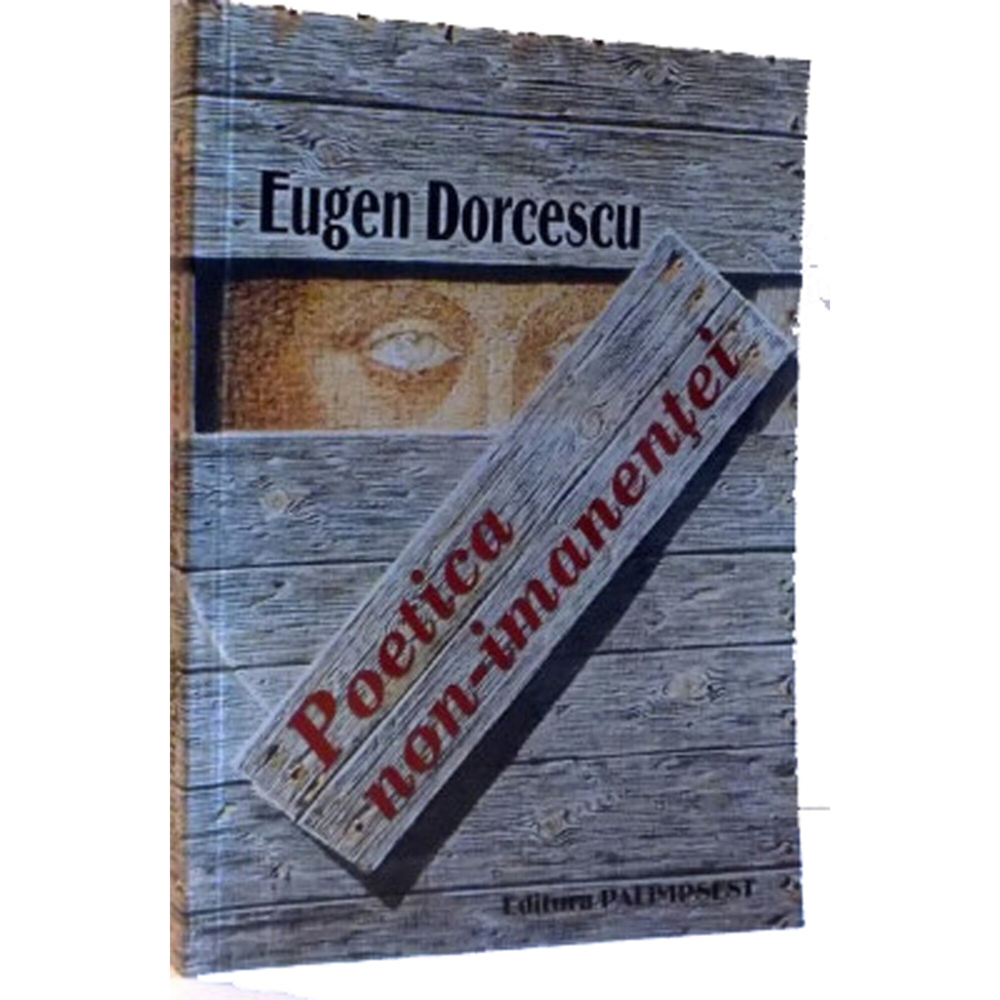 Poetica non-imanentei, Eugen Dorcescu, 272 pagini